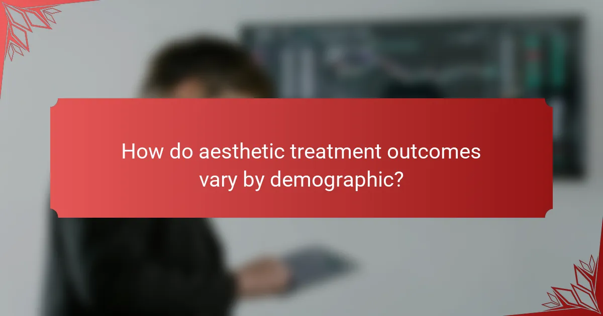 How do aesthetic treatment outcomes vary by demographic?