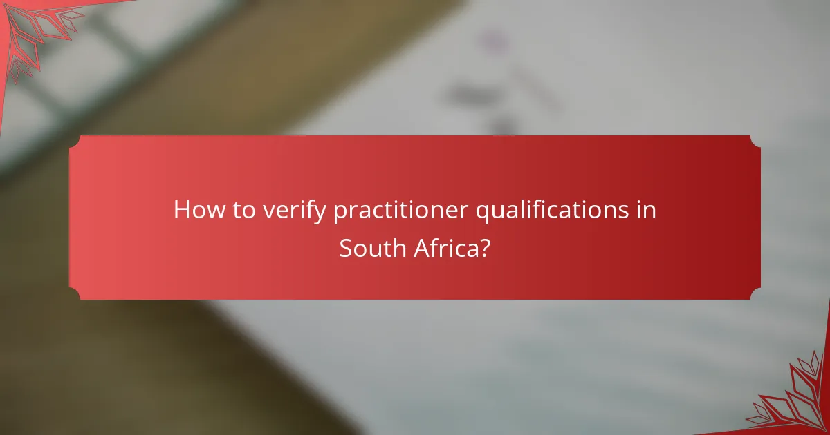 How to verify practitioner qualifications in South Africa?