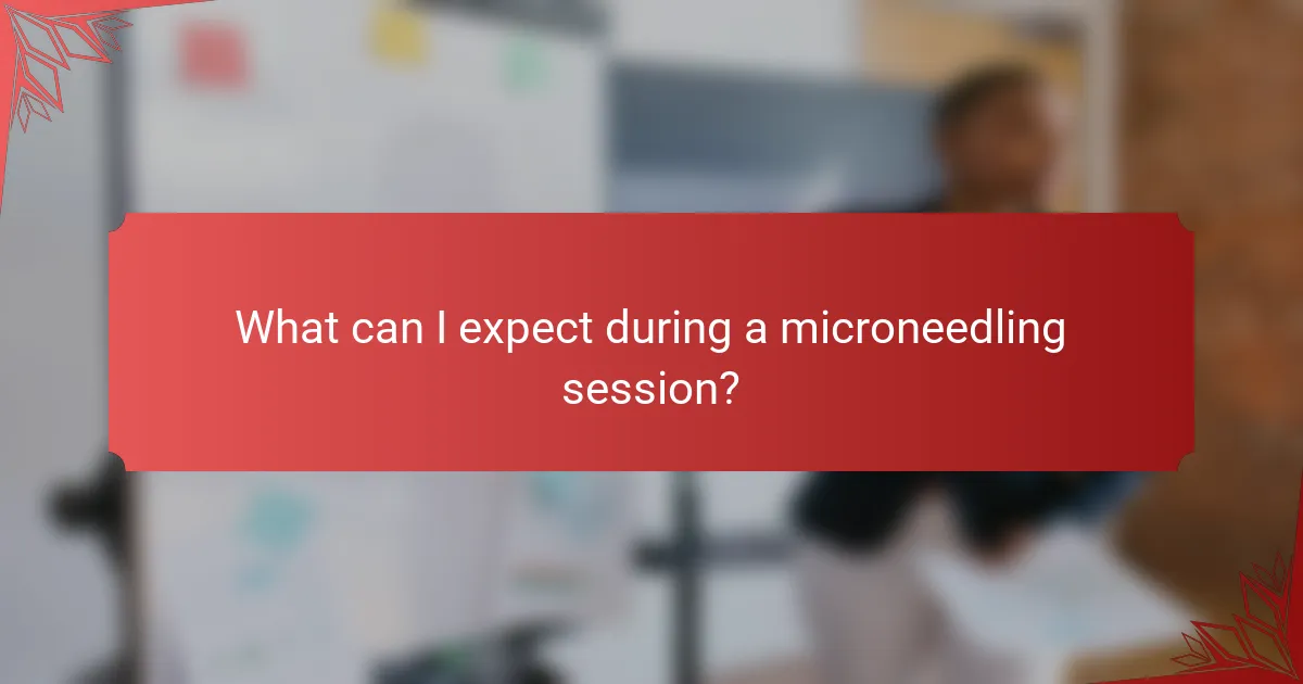 What can I expect during a microneedling session?