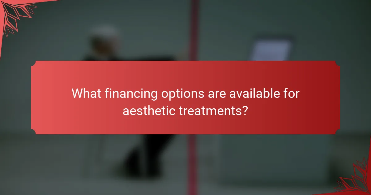 What financing options are available for aesthetic treatments?