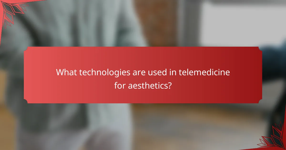 What technologies are used in telemedicine for aesthetics?